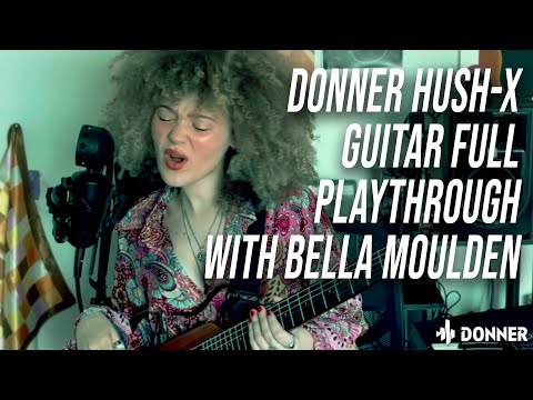 Bella Moulden SLAYS with the Donner HUSH-X Guitar