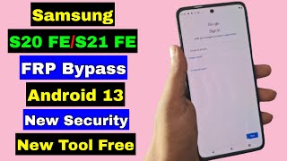 Final ! Samsung S20 FE/S21 FE FRP Bypass New Security Android 13 | Samsung S20 FES/21 FE FRP Unlock