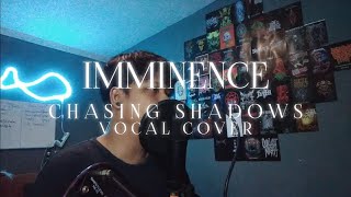 Download Lagu IMMINENCE - Chasing Shadows vocal cover MP3