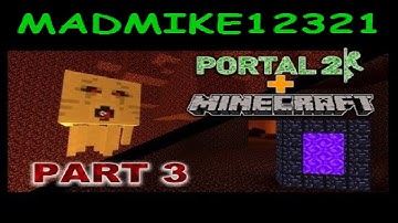 Portal 2 Walkthrough - Minecraft Map - Part 3 | Steve Dead ?