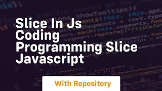 Slice in js coding programming slice javascript Wealth