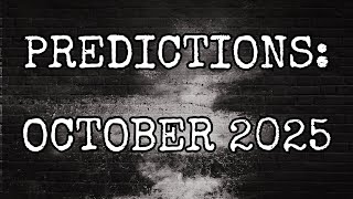 PREDICTIONS: OCTOBER 2025