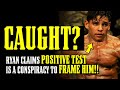 Ryan garcia tests positive for norandrosterone thats straight up steroids ryan conspiracy