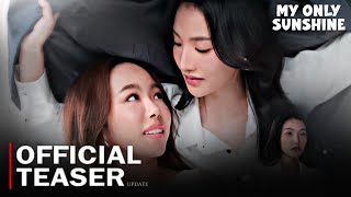 My Only Sunshine Official Teaser Update Mersedes Siripath Sarakune New Thailand Drama
