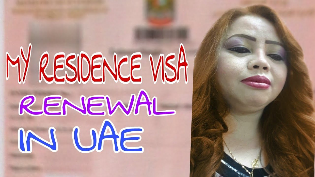 MY RESIDENCE VISA RENEWAL PROCESSING SHARED MY EXPERIENCE UNITED ARAB MY RESIDENCE VISA RENEWAL PROCESSING SHARED MY EXPERIENCE UNITED ARAB