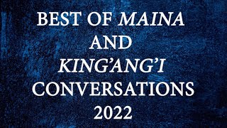 BEST OF MORNING CONVERSATION 2022.... #mainaandkingangi screenshot 5