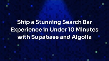 Ship a Stunning Search Bar Experience in Under 10 Minutes with Supabase and Algolia
