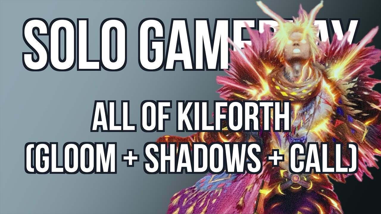 All of Kilforth (Gloom + Shadows + Call) Solo Gameplay