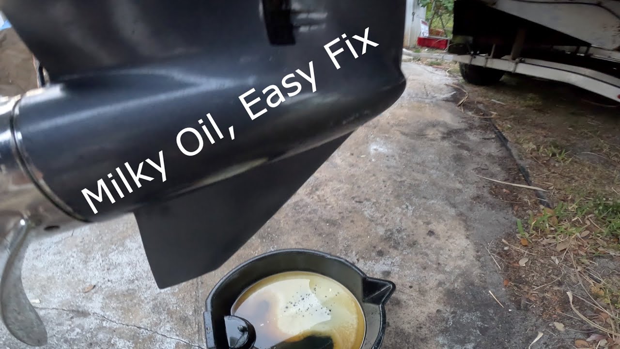 Outboard Gear Case Lower Unit Milky water in the OIL