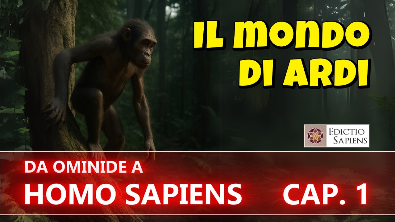 Il mondo di Ardi - Da Ominide a Homo Sapiens Cap. 1