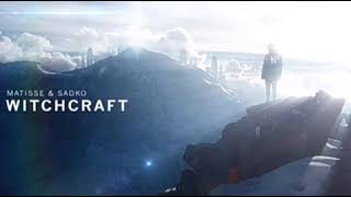 Matise & Sadko - Witchcraft & Sagag.w Of Tomorrow Extended Mashup