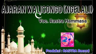 Rastra Hammasa - Ajaran Wali Songo (Ngelali)