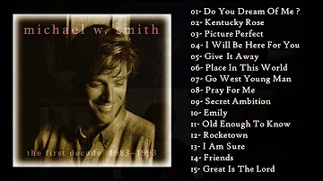 Michael W Smith - The First Decade 1983~1993 (Full Album - Álbum Completo)