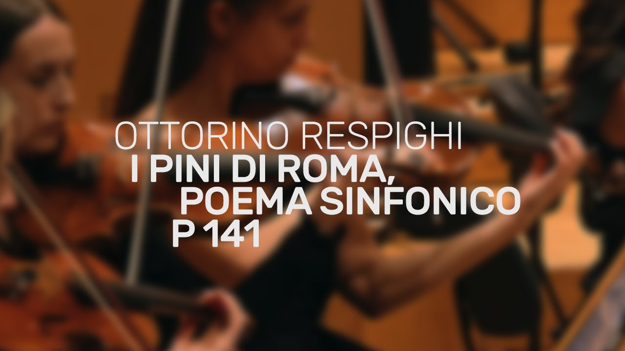 I Pini di Roma, Poema Sinfonico P 141 - Ottorino Respighi, Orchestra "C. Monteverdi"