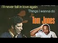 FIRST TIME HEARING Tom Jones- Never Fall in Love Again 1967 REACTION