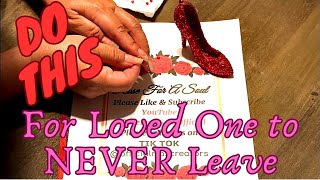 SPELL So Loved One NEVER Leaves Spell