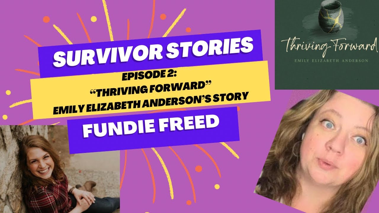 Survivor Stories EP02: Thriving Forward (Emily Elizabeth Anderson's ...