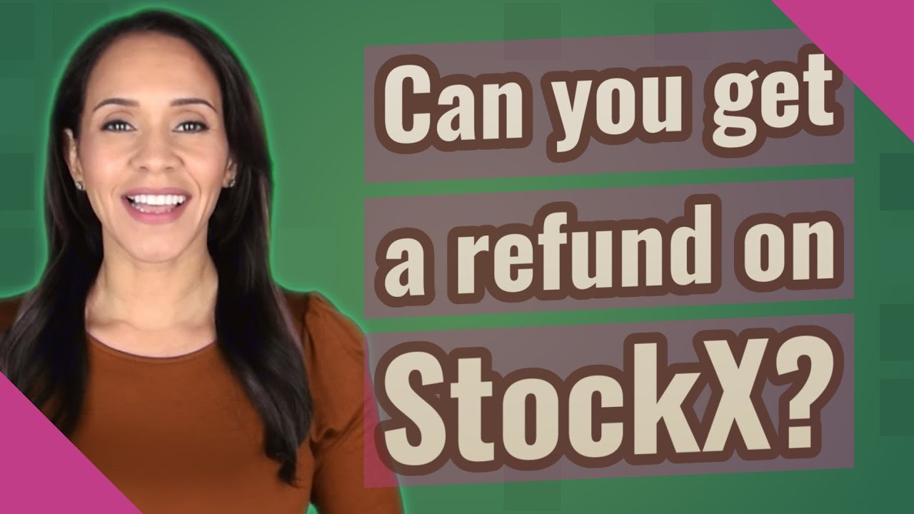 Can you get a refund on StockX? YouTube