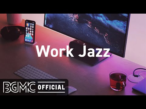 Work Jazz: Relax Music - Office Jazz - Concentration Jazz Music Instrumental