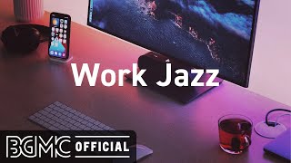 Work Jazz: Relax Music - Office Jazz - Concentration Jazz Music Instrumental