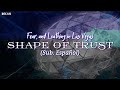 Fear, and Loathing in Las Vegas - Shape of Trust (Sub. Español)