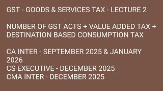 # GST # GOODS &amp; SERVICES TAX # CLASS 2 # CA INTER # CMA INTER # CS EXECUTIVE