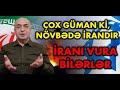 Telman Qasımov: Çox güman ki, növbədə İrandır, VURA BİLƏRLƏR