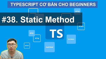 #38 TypeScript Static Methods and Properties  | Khóa Học TypeScript Cơ Bản Cho Người Mới Bắt Đầu