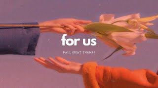 DAUL -  For Us (feat. THAMA) |lyrics