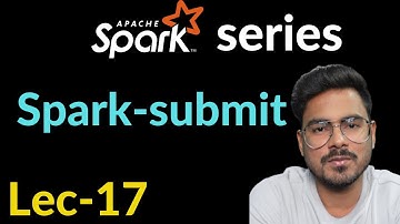 Spark Submit | Lec-17