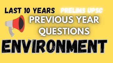 ENVIRONMENT LAST 10 YEARS PREVIOUS YEAR QUESTIONS  for UPSC IAS PRELIMS PART - 2