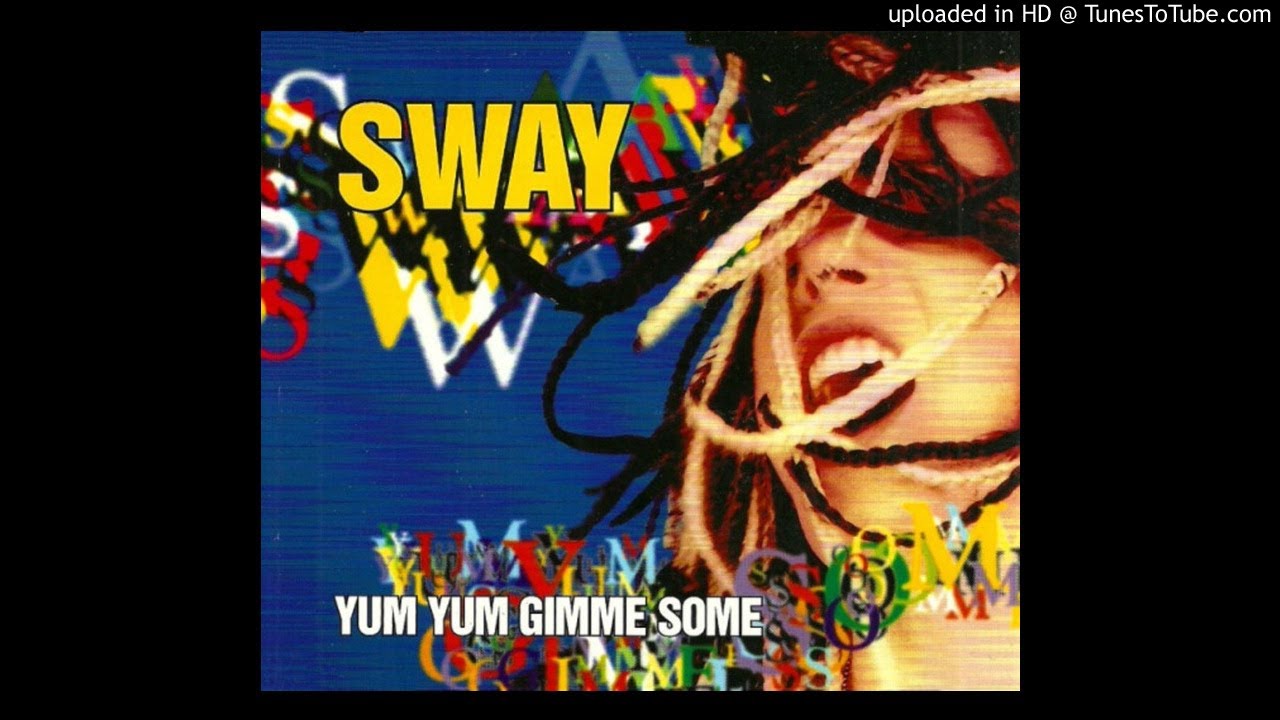 Sway - Yum Yum Gimme Some (Aedena Cycle Remix) - YouTube