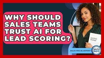 Why Should Sales Teams Trust AI For Lead Scoring? - Sales Pro Blueprint