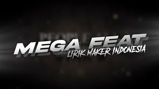 ♪ MEGA FEATURING 2021 LIRIK MAKER - WHATEVER THE EDIT WE ARE STILL TOGETHER