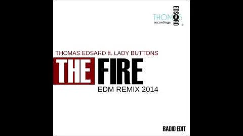 Thomas Edsard ft Lady Buttons   The Fire EDM Remix 2014