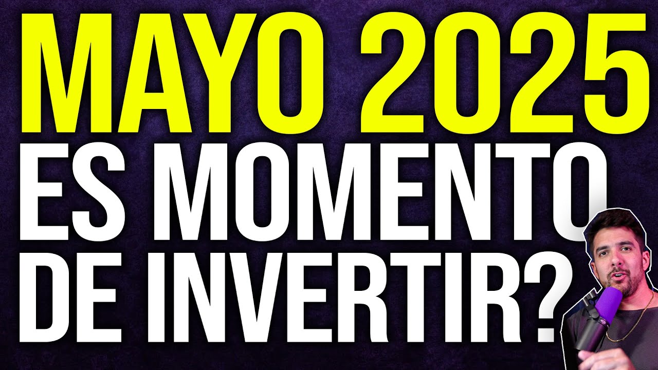 Es momento de invertir en la bolsa de valores? Mayo 2025 - YouTube
