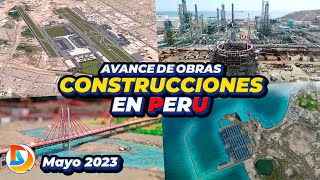 Construcciones en Perú | Avances Mayo de 2023