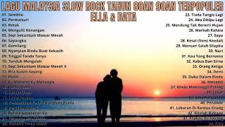 ELLA & DATA [FULL ALBUM] - LAGU SLOW ROCK MALAYSIA TERBAIK & TERPOPULER