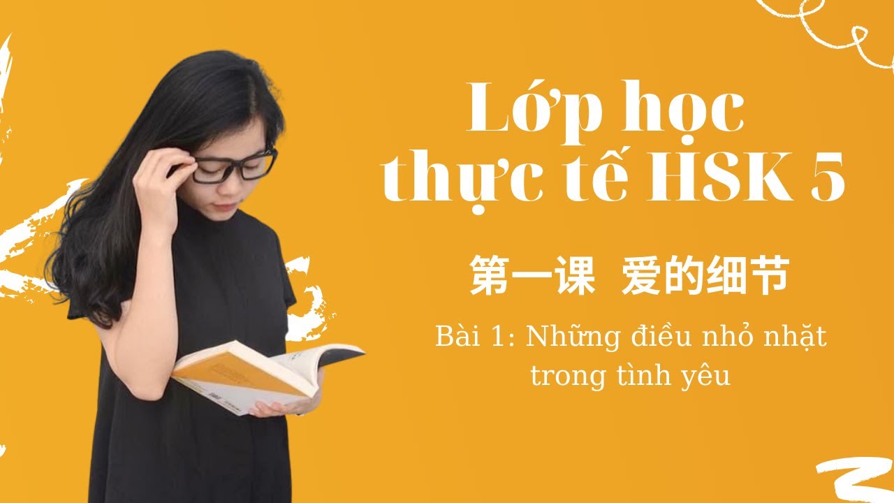 Giáo trình chuẩn HSK 5 | Bài 1: 爱的细节（Những điều nhỏ nhặt trong tình yêu）| Lớp học thực tế của cô Bo