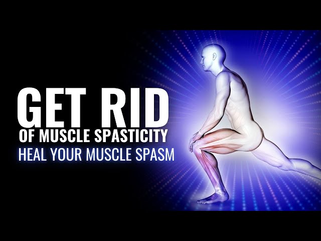 Get Rid Of Muscle Spasticity | Lower Stiffness Tightness and Painful Spasms In Muscles | Spasticity class=