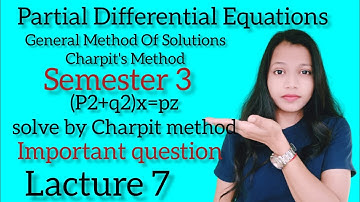 Partial Differential Equations Charpit Method Semester 3 L7