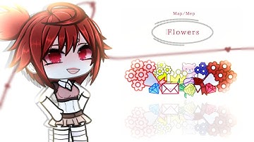 [|Flowers|] gacha Map/Mep 18 parts !OPEN! Read description