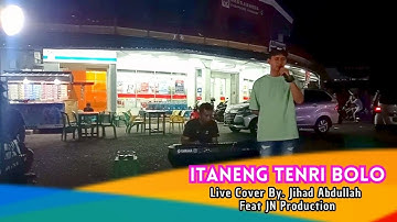 ITANENG TENRI BOLO KARYA AHMAD RIDHA LIVE COVER TERBAIK JIHAD ABDULLAH FEAT JN PRODUCTION