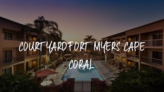 Courtyard Fort Myers Cape Coral Review - Fort Myers , United States of America