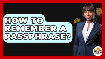 How To Remember A Passphrase? - CryptoBasics360.com