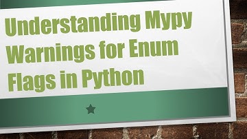 Understanding Mypy Warnings for Enum Flags in Python
