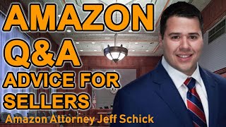 Amazon FBA Sellers Legal Advice with Amazon Attorney Jeff Schick Guide