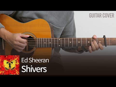 Shivers - Ed Sheeran <strong>에드</strong> <strong>시런</strong> [기타 코드, 타브 악보]