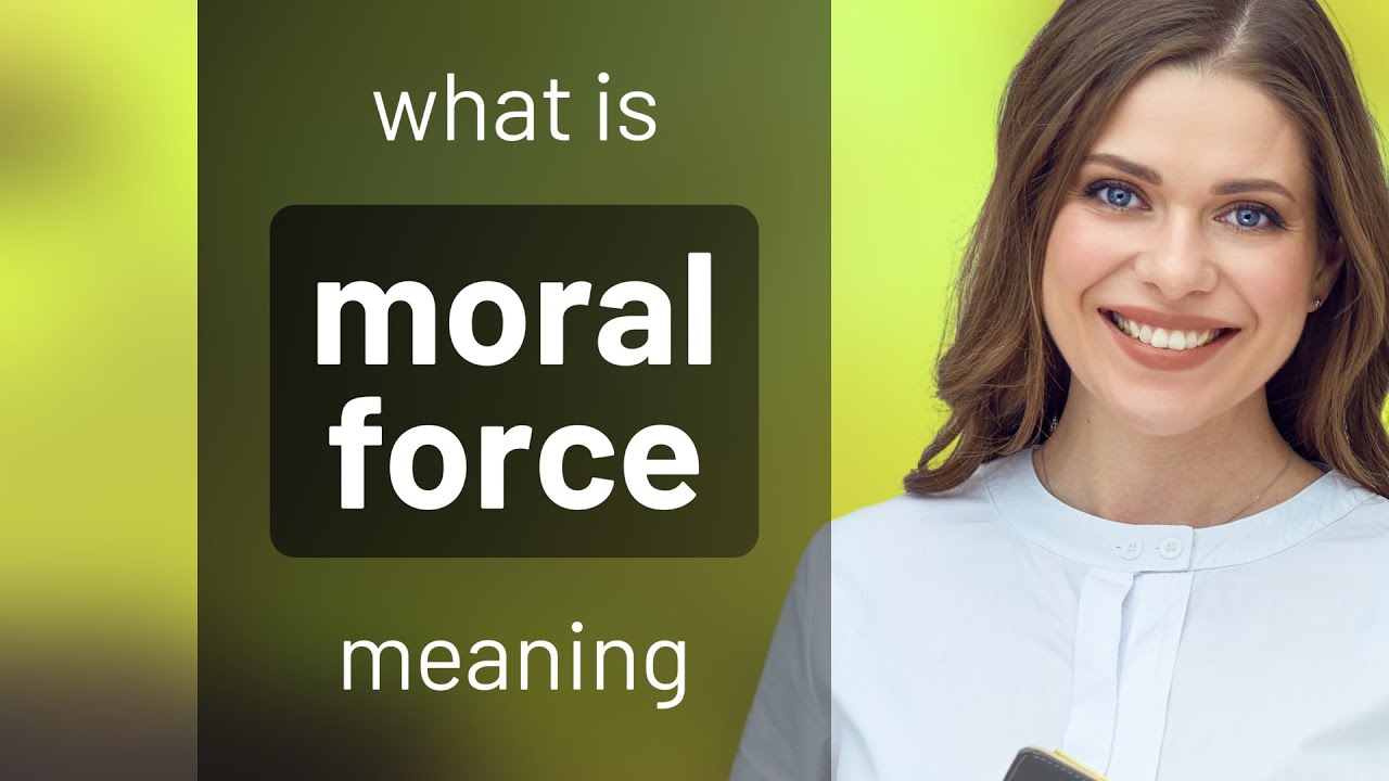 Moral force what is MORAL FORCE meaning YouTube