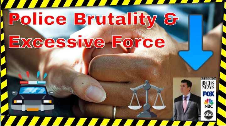 Police Brutality & Excessive Force